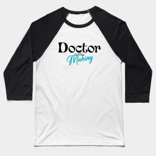 Doctor in the making Baseball T-Shirt